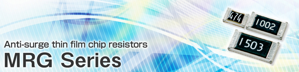 Anti-surge thin film chip resistors MRG Series