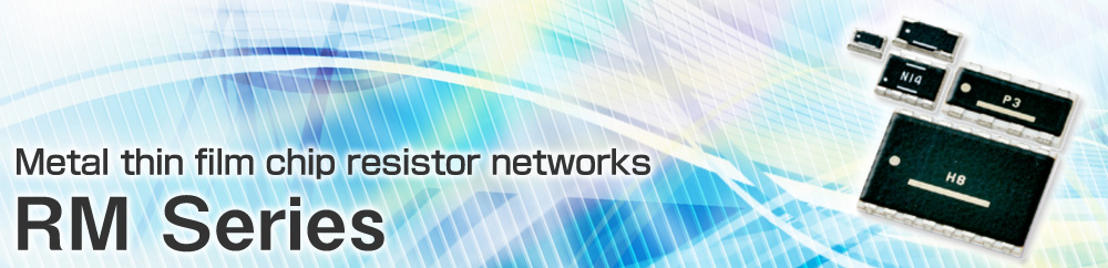 Metal thin film chip resistor networks RM Series